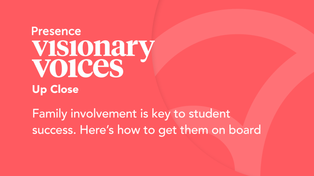 Visionary Voices: How school leaders can foster meaningful partnerships with families