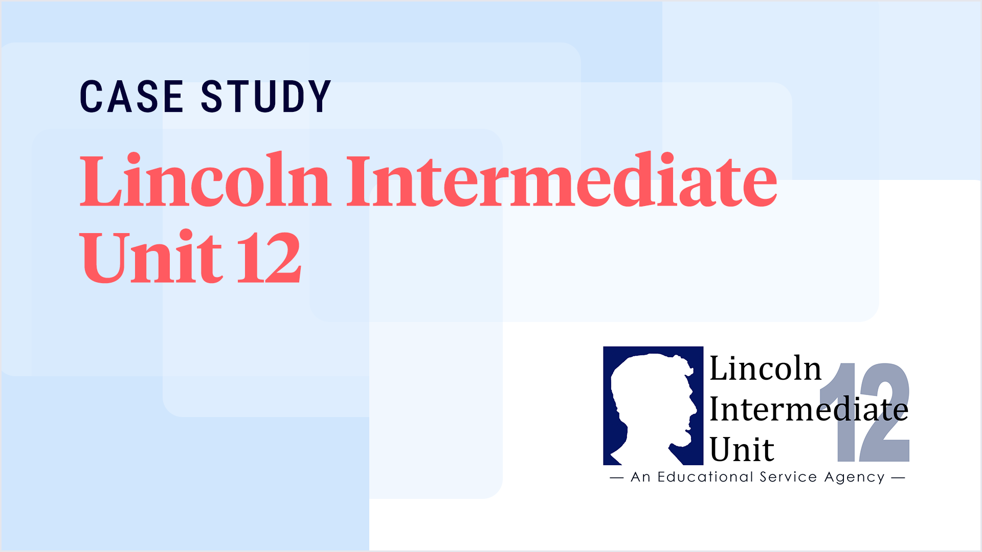 case study Lincoln Intermediate Unit 12 thumbnail
